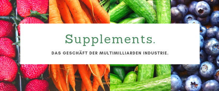 Supplements - die Multi-Milliardenindustrie